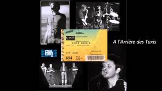 1997 - Noir désir   A l&#39;Arrière des Taxis (Live Arena de Geneve)