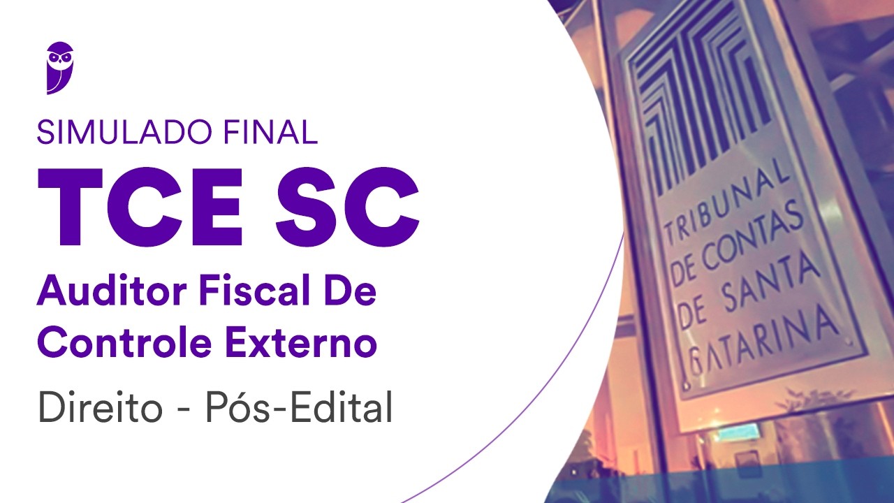 Simulado Final TCE SC - Auditor Fiscal De Controle Externo - Direito - Pós-Edital
