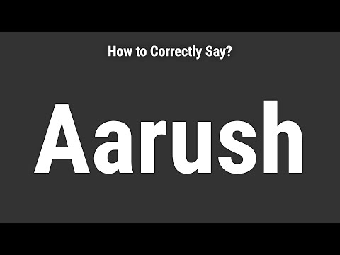 How to Pronounce Name Aarush (Correctly!)