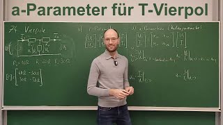 Bestimmung der a-Parameter bzw. Kettenparameter eines T-Vierpols bzw. 