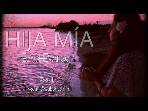 HIJA MIJA - ELYSHEVArleen Ramirez Feat. Leat Sabbah - Ladino Song     #ladino #sephardicmusic