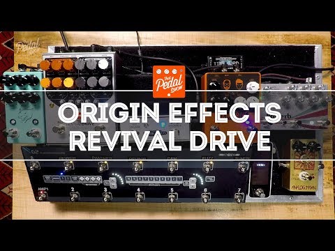 Origin Effects Revival Drive – What Do We Think?  That Pedal Show