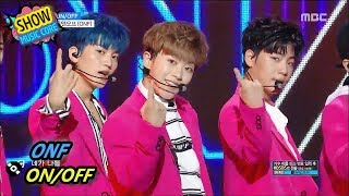 [HOT] ONF - ON/OFF, 온앤오프 - 온오프 Show Music core 20170805