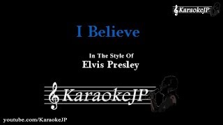 I Believe (Karaoke) - Elvis Presley