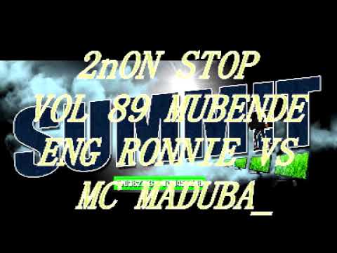 2NON STOP VOL 89 MUBENDE ENG RONNIE VS MC MADUBAala