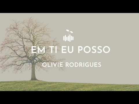 Em Ti Eu Posso - Olivie Rodrigues