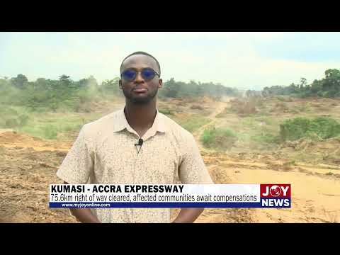 Kumasi - Accra expressway: 75.6km right of way cleared, affected communities await compensations