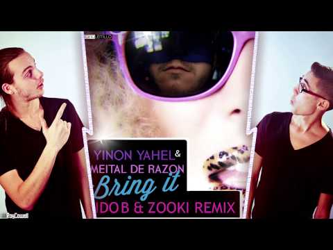 Yinon Yahel & Meital De Razon - Bring It (Ido B & Zooki Remix)