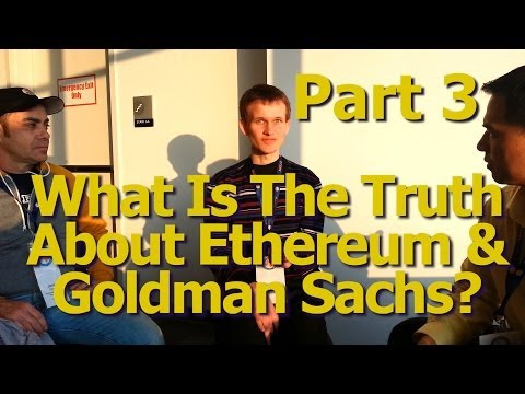 Vitalik Buterin Interview #3 - Is Goldman Sachs Involved In Ethereum? - By Tai Zen & James D'Angelo