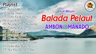 Download lagu Full Album Ambon Manado Balada Pelaut || Exclusive Lagu Lagu Manado Ambon 2024 mp3