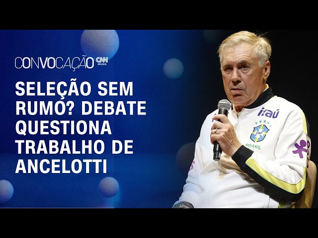 Ancelotti preocupa? Debate aponta Seleção sem ideia de jogo" | CONVOCAÇÃO CNN