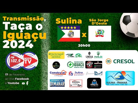 Taça Iguaçu Cresol de Futebol 2024 - 3º jogo -  Sulina Vs São Jorge D'oeste