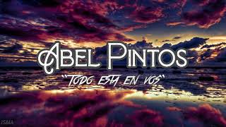 Abel Pintos - "Todo esta en vos" (Letra)