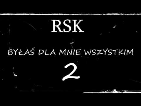 RSK - Byłaś dla mnie wszystkim 2 (prod. Element Beatz)