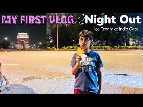 My First Vlog - Night Out | Ice Cream at India Gate | Pratyaksh Sharma Vlog
