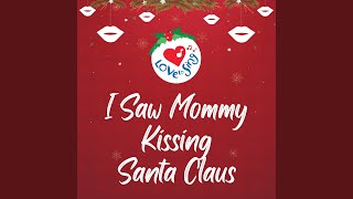 I Saw Mommy Kissing Santa Claus