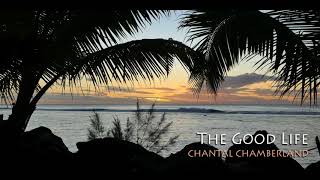 Chantal Chamberland ~ The Good Life....w/Lyrics