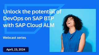 Unlock the potential of DevOps on SAP BTP with SAP Cloud ALM ✨