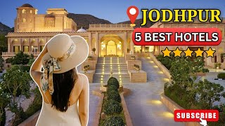 5 Best Hotels in Jodhpur | Jodhpur Best Hotels | Jodhpur