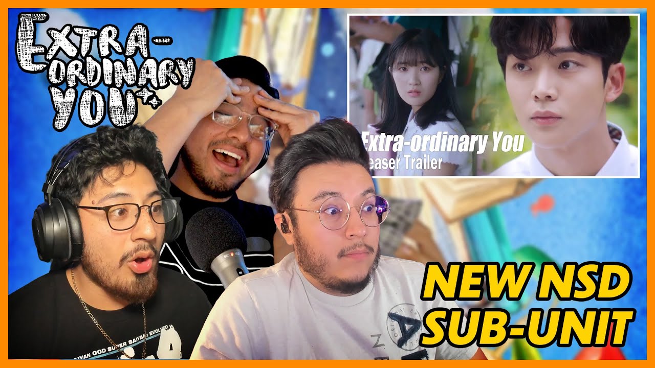 Extraordinary You (어쩌다 발견한 하루) Trailer Reaction - HERE WE GOO