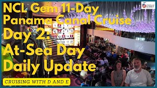 NCL Gem - 11-Day Panama Canal Cruise - Day 2 Update -  At-Sea Day