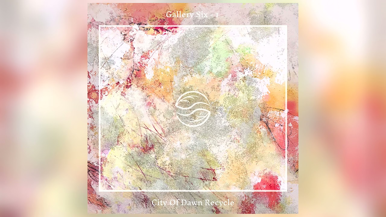 Gallery Six & City Of Dawn - 1 (City Of Dawn Recycle)