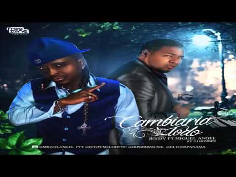 Cambiaria Todo - Jeydy Ft. Miguel Angel