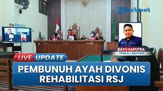 Sidang Kasus Pembunuh Ayah Kandung di Lampung, Pelaku Divonis Rehabilitasi Karena Idap Skizofrenia