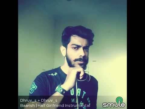 Dhruv Sharma Baarish - cover by Dhruv - Half Girlfriend - Arijit Singh