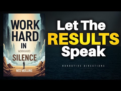 Work Hard in Silence — Let the Results Speak | Audiobook