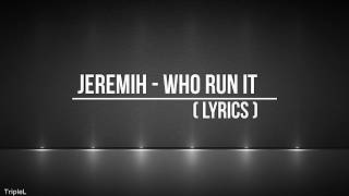 Jeremih - Who Run It (Lyrics) 🎶