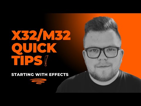 X32/M32 Quick Tip 017: Getting started with Effects