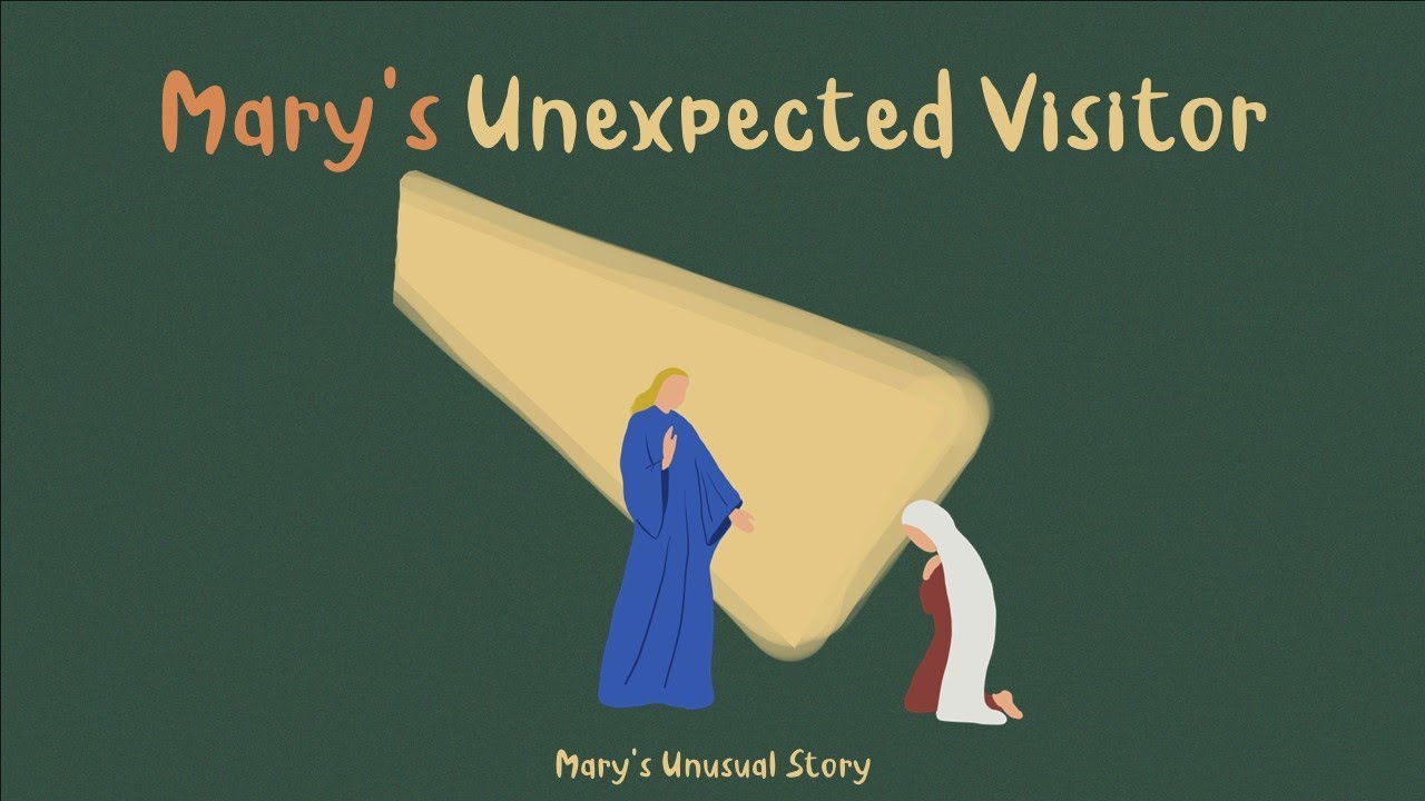 Mary's Unexpected Visitor - Luke 1:26-38