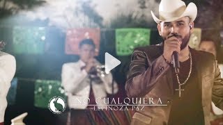 Espinoza Paz Presnta - No Cualquiera