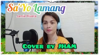 Sa&#39;yo Lamang - Jamie Rivera cover by JHAM