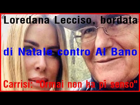 Loredana Lecciso, bordata di Natale contro Al Bano Carrisi: "Ormai non ha più senso"