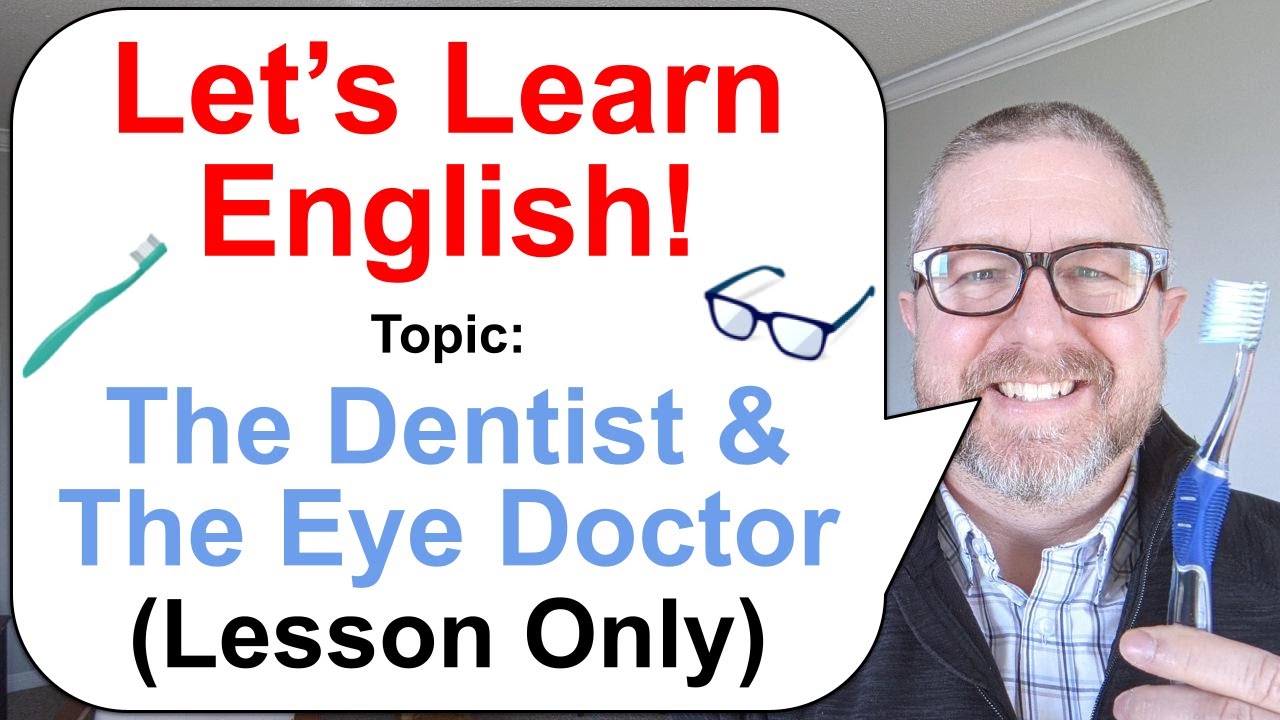 Let's Learn English! Topic: The Dentist and The Eye Doctor 👓 (Lesson Only)