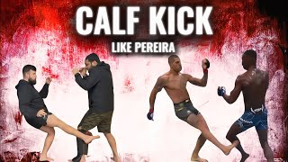 How To Calf Kick Like Alex Pereira - DESTROY YOUR OPPONENT’S LEG!