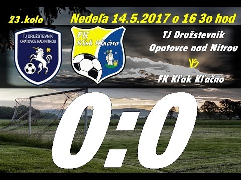 TJ Družstevník Opatovce nad Nitrou - FK Kľak Kľačno 0:0 14.5.2017
