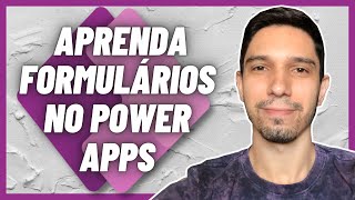 POWER APPS: TRABALHANDO COM FORMULÁRIOS