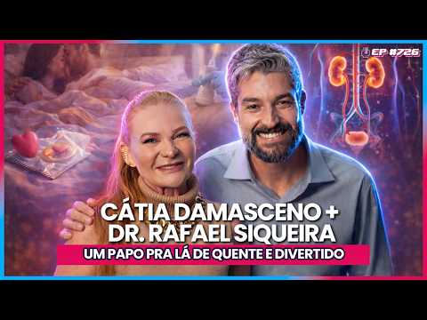 MANUAL DO PRAZER COM CÁTIA DAMASCENO E DR. RAFAEL SIQUEIRA -  TICARACATICAST | EP 726