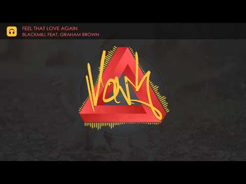 Blackmill Feat. Graham Brown - Feel That Love Again