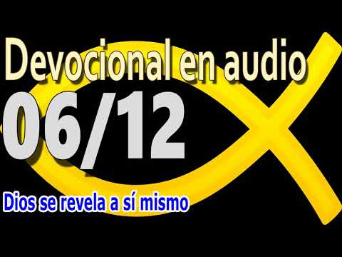 Devocional en audio 06/12 - Dios se revela a sí mismo