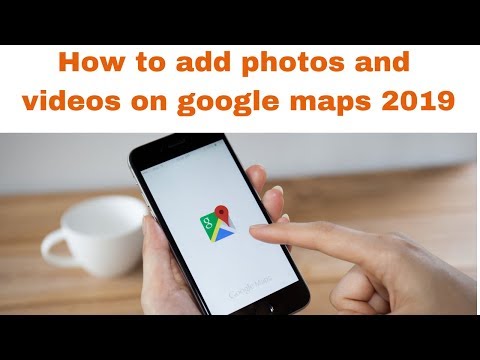 How to add photos and videos on google maps 2019