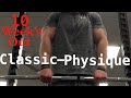 Classic Physique 10 weeks out