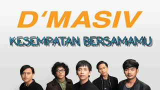 D&#39;Masiv - Kesempatan Bersamamu Ost Antologi Rasa [Unofficial Video Lirik]