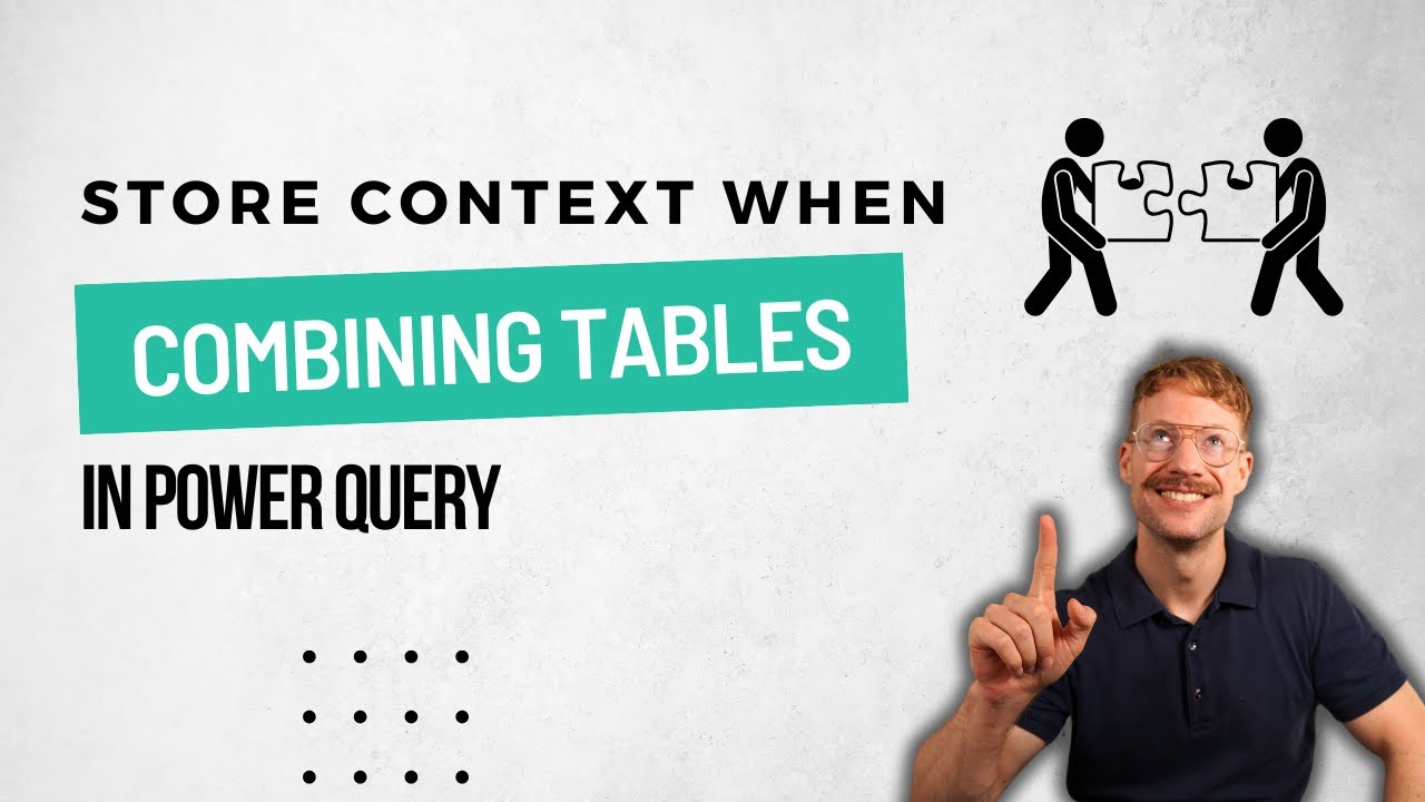 Power Query M: Seamlessly Combine Tables and Preserve Context