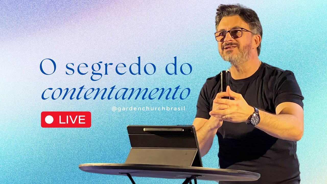 O segredo do contentamento | Pr. Ricardo Ribeiro | Garden Church