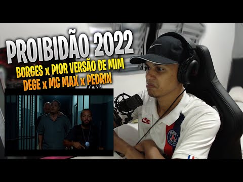 [ REACT ] PROIBIDAO "2022" - Borges | Pior Versão de Mim | DEGE | MC Max | Pedrin