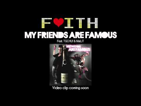 ♫ My Friends Are Famous - Faith Feat. TGCHU! & MaiLiT (Remastered) ♫